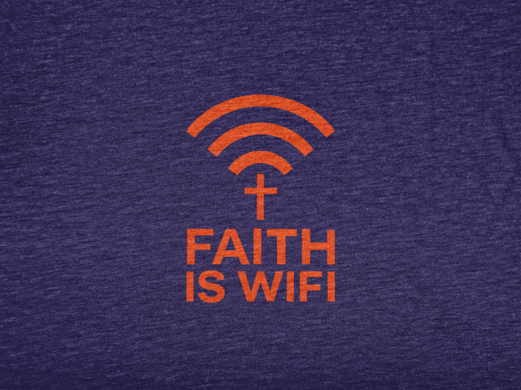 Faith is WIFI