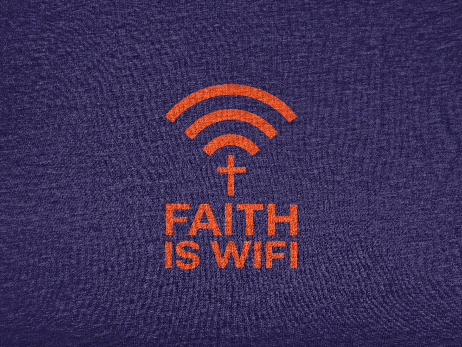 Faith is WIFI