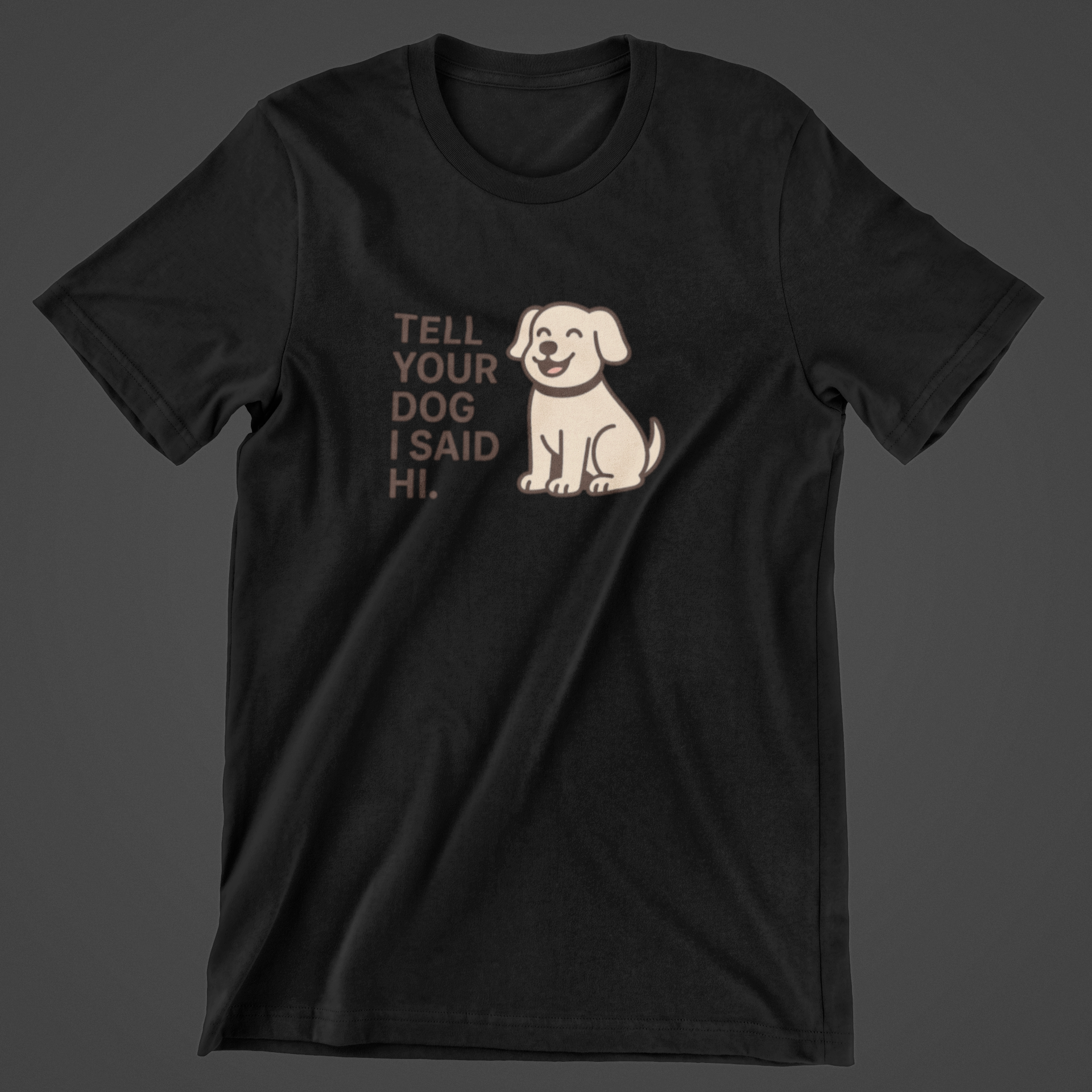 Tell Your Dog I Said Hi