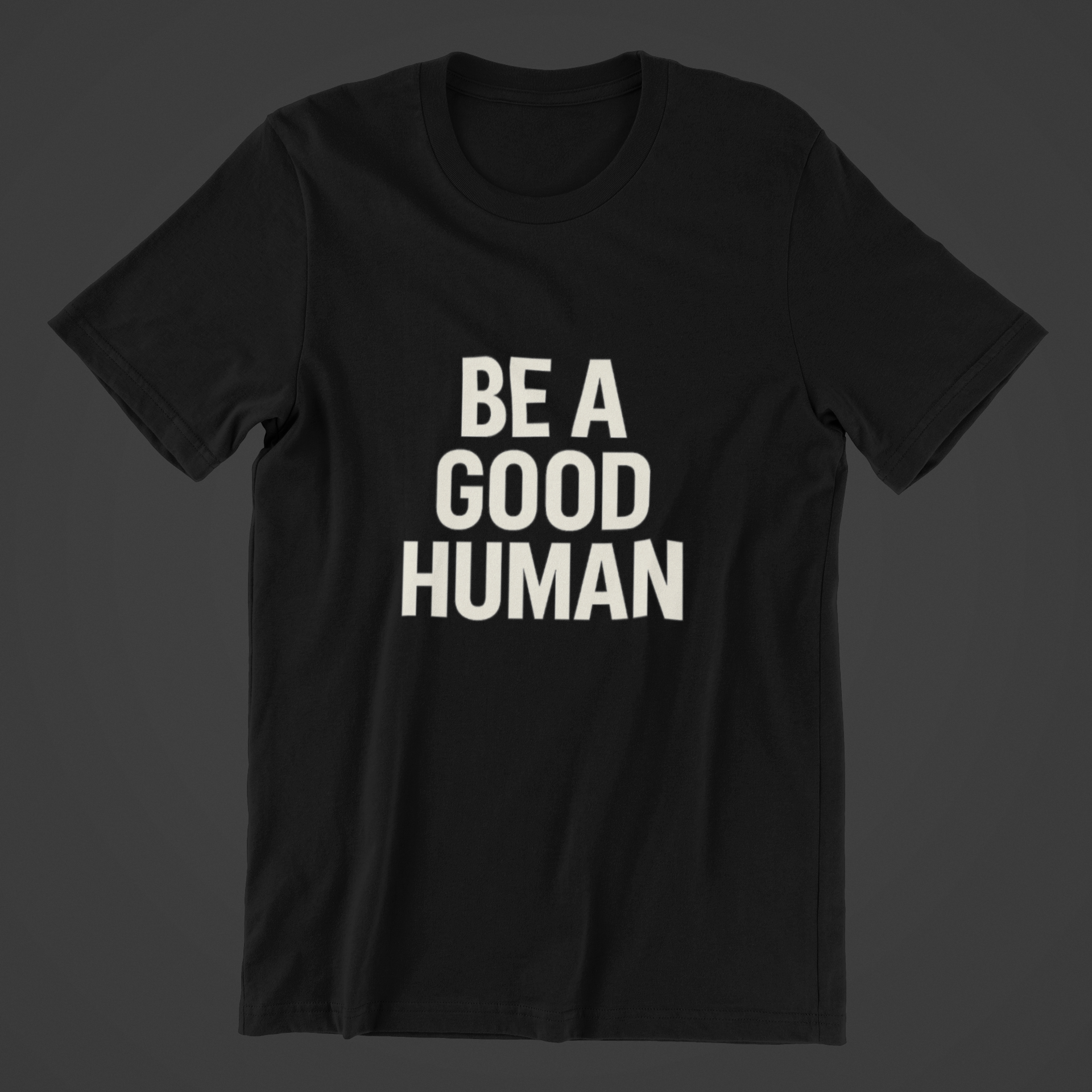 Be A Good Human